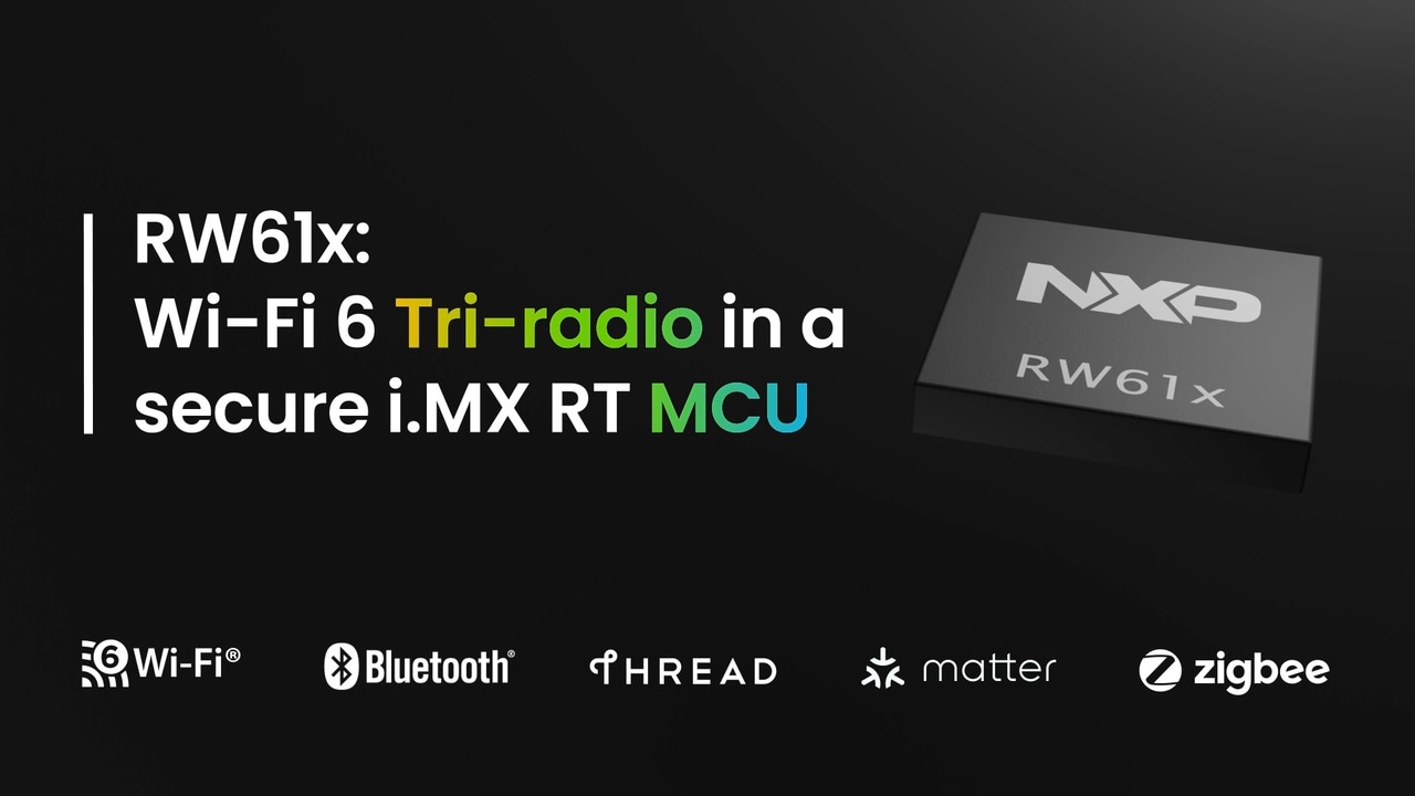 RW61x: Wi-Fi 6 Tri-Radio in a Secure i.MX RT MCU